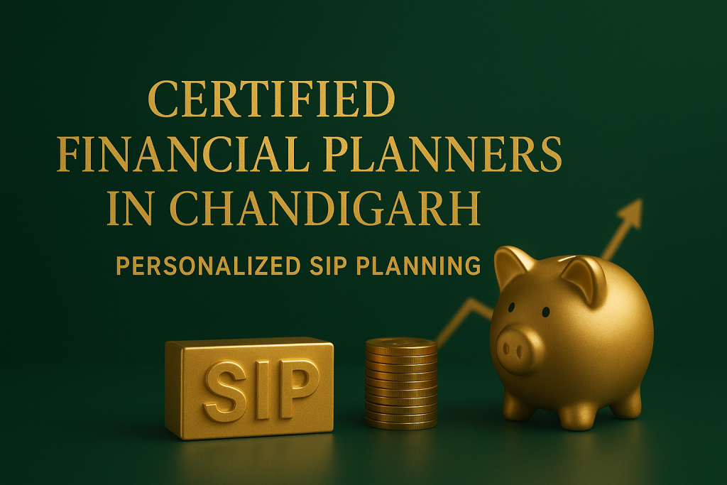 Certified Financial Planners in Chandigarh: Personalized SIP Planning