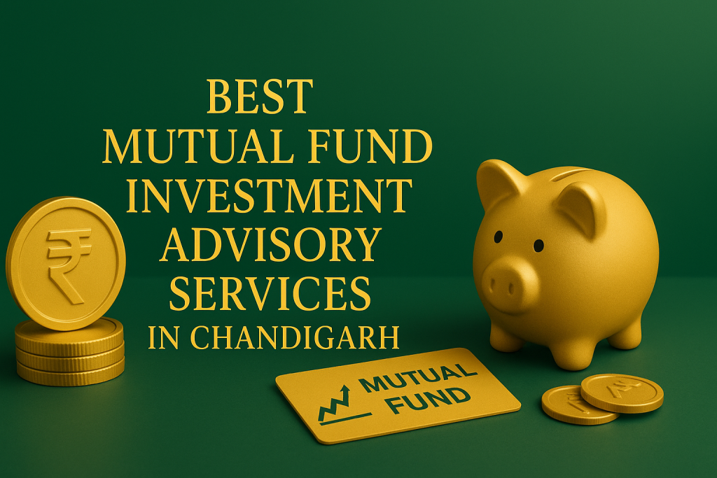 Best Mutual Fund Investment Advisory Services in Chandigarh
