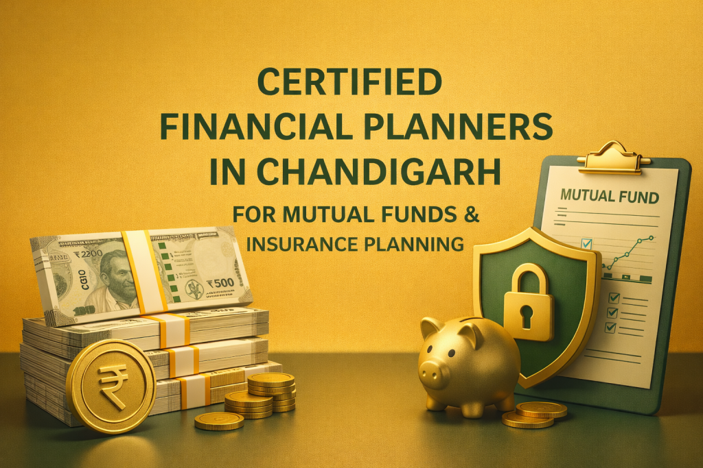 Certified Financial Planners in Chandigarh for Mutual Funds & Insurance Planning