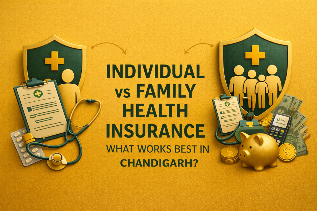 Individual vs Family Health Insurance: What Works Best in Chandigarh?