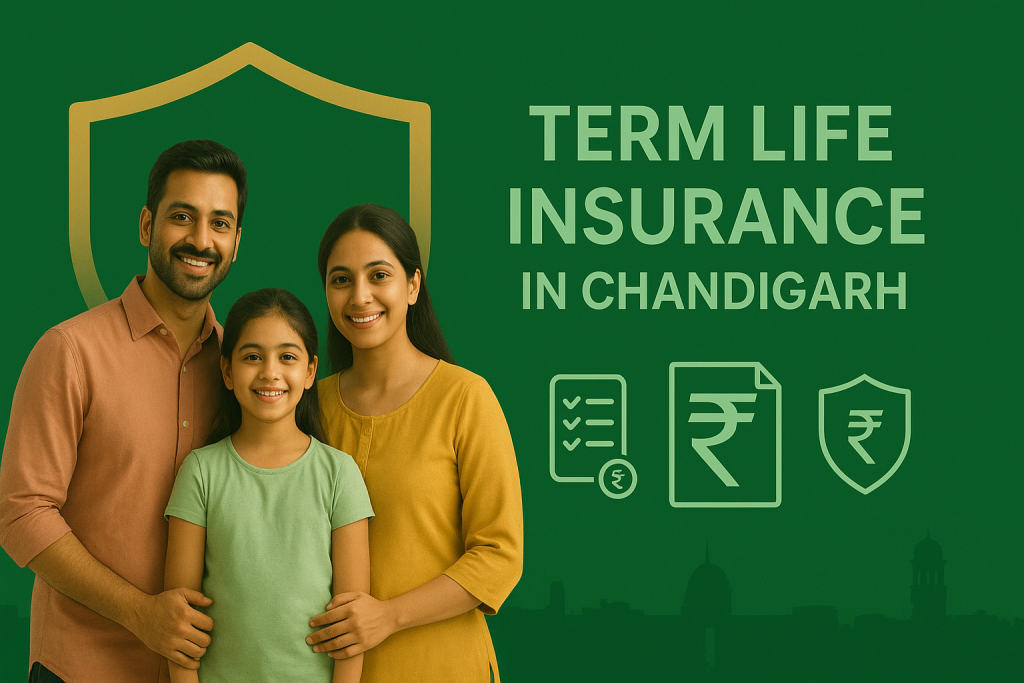 Term Life Insurance in Chandigarh: Secure Your Family’s Future Today