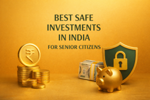 Best Safe Investments in India for Senior Citizens