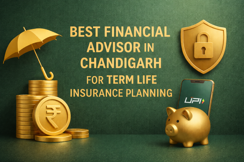 Best Financial Advisor in Chandigarh for Term Life Insurance Planning