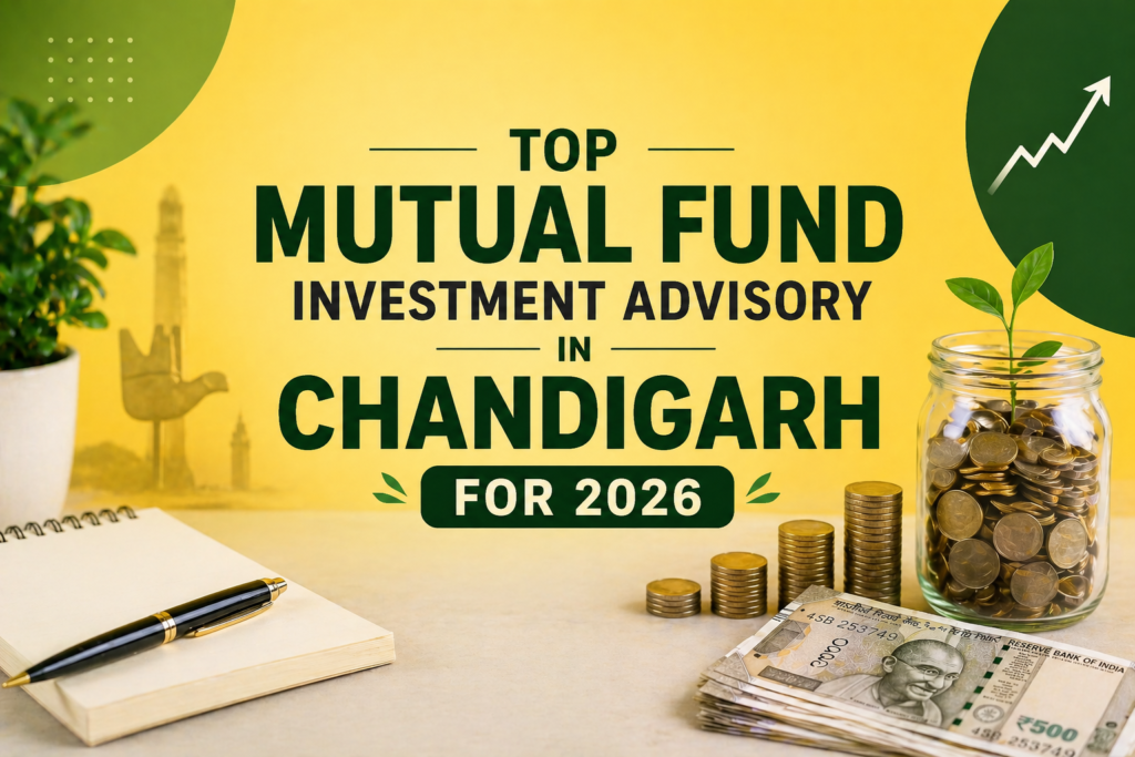 Top Mutual Fund Investment Advisory Services in Chandigarh for 2026