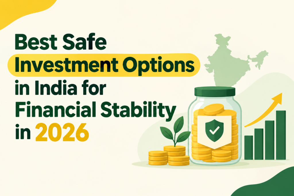 Best Safe Investment Options in India for Financial Stability in 2026